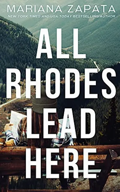 All Rhodes Lead Here by Mariana Zapata, book cover