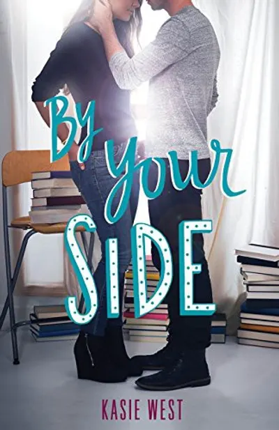 By Your Side by Kasie West, book cover