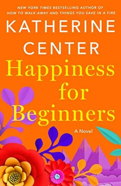 Happiness for Beginners by Katherine Center, book cover