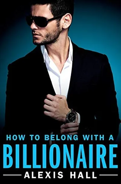 How to Belong with a Billionaire by Alexis Hall, book cover