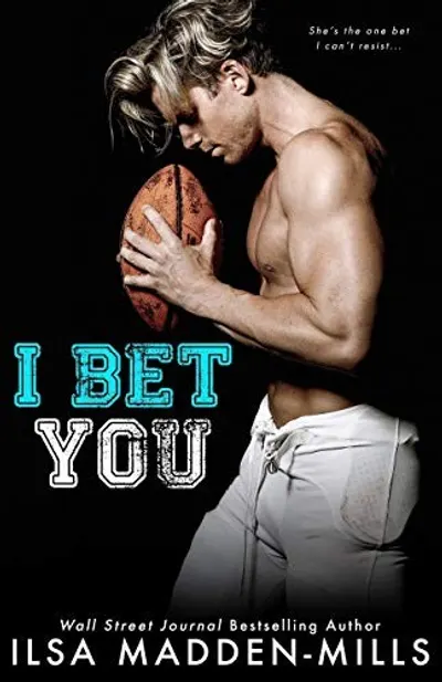 I Bet You by Ilsa Madden-Mills, book cover
