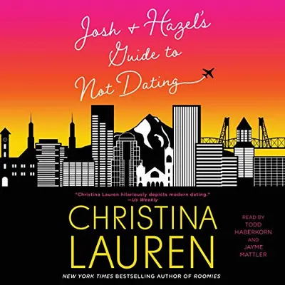 Josh and Hazel's Guide to Not Dating by Christina Lauren, book cover