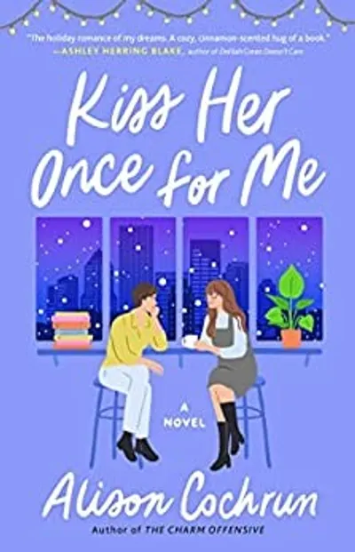 Kiss Her Once for Me by Alison Cochrun, book cover