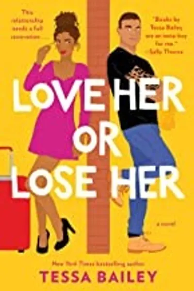 Love Her or Lose Her by Tessa Bailey, book cover