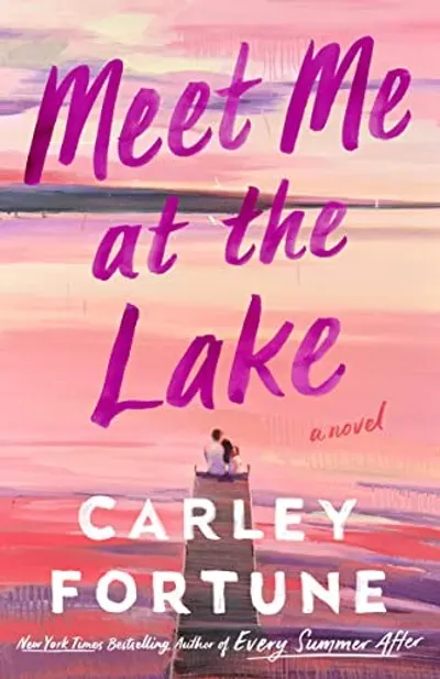 Meet Me at the Lake by Carley Fortune, book cover