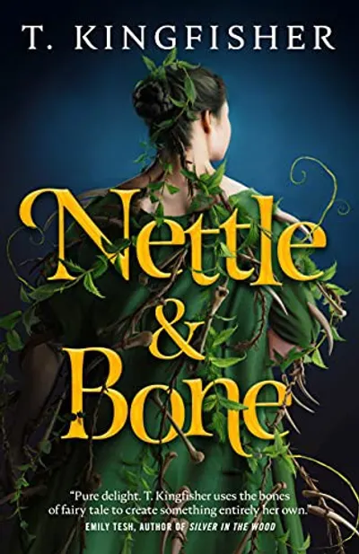 Nettle & Bone by T. Kingfisher, book cover