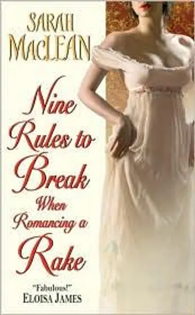 Nine Rules to Break When Romancing a Rake by Sarah MacLean, book cover