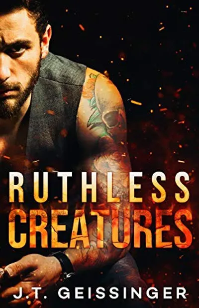 Ruthless Creatures by J.T. Geissinger, book cover