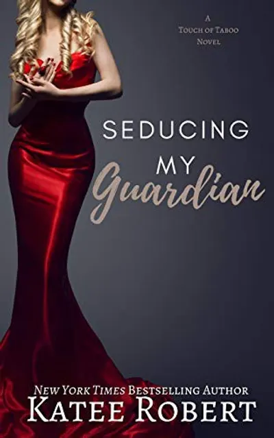 Seducing My Guardian by Katee Robert, book cover