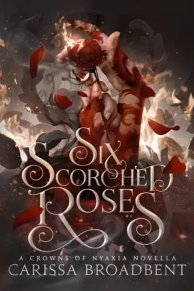Six Scorched Roses by Carissa Broadbent, book cover