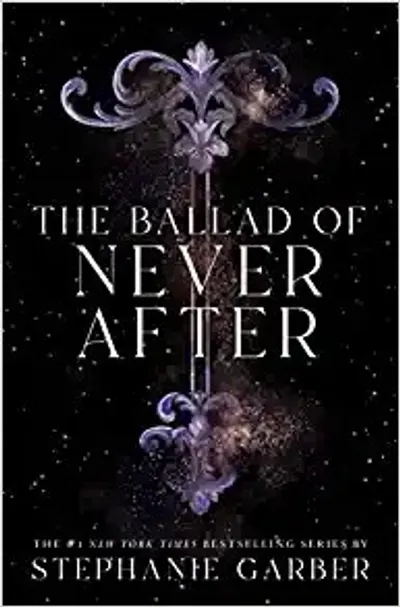 The Ballad of Never After by Stephanie Garber, book cover