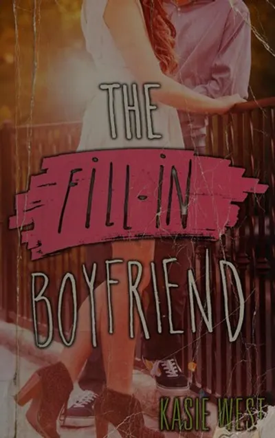 The Fill-In Boyfriend by Kasie West, book cover
