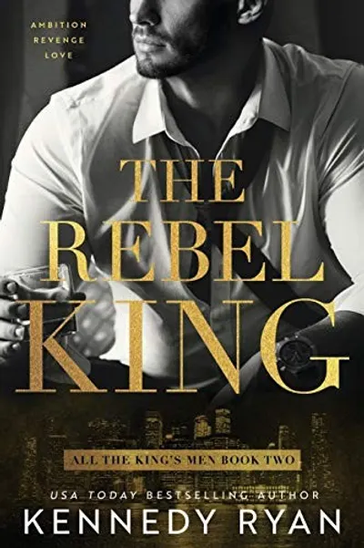 The Rebel King by Kennedy Ryan, book cover