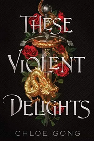 These Violent Delights by Chloe Gong, book cover