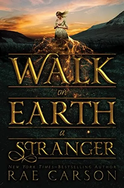Walk on Earth a Stranger by Rae Carson, book cover